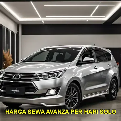 harga sewa avanza per hari solo